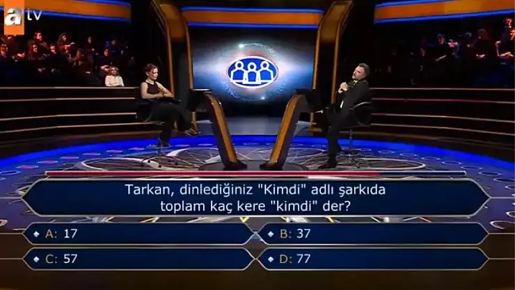 Tarkan, dinlediğiniz 'Kimdi' adlı şarkıda toplam kaç kere 'kimdi' der? (Kim Milyoner Olmak İster)