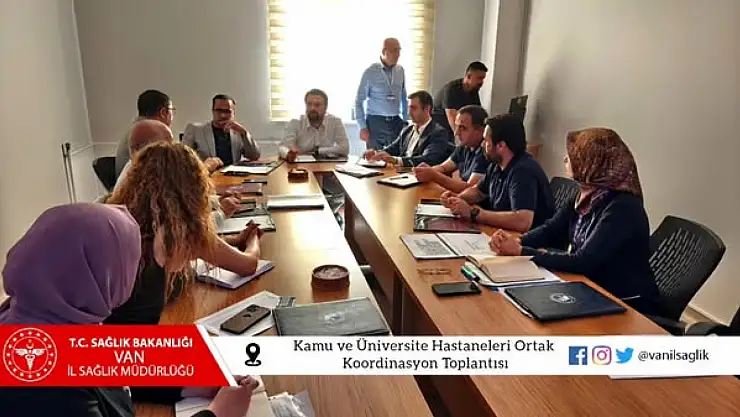 Van'da Kamu ve Üniversite Hastaneleri Ortak Çalışma Toplantısı Düzenlendi