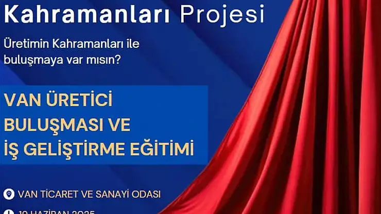 Van'da Yerel Üretim Hamlesi Başladı!