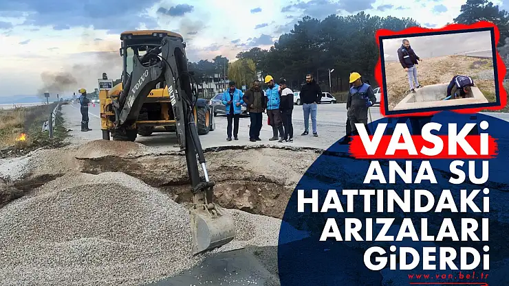 VASKİ ANA SU HATTINDAKİ ARIZALARI GİDERDİ