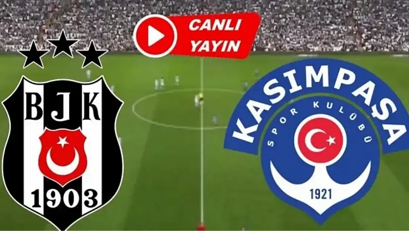 Beşiktaş Kasımpaşa maçı hangi kanalda, nereden izlenir?