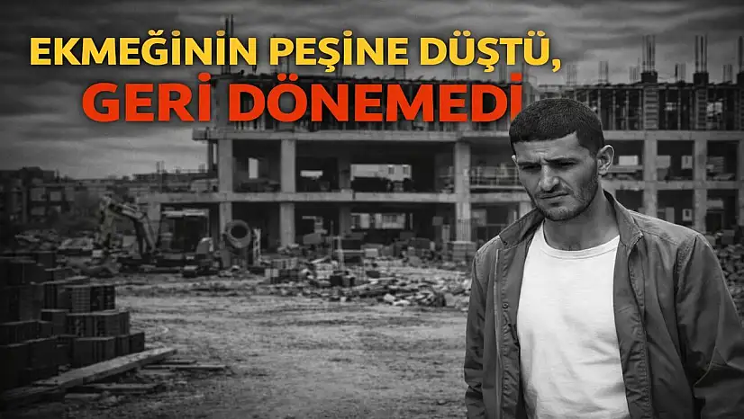 Çalışmak için gitmişti: İstanbul'dan Patnos'a acı haberi geldi