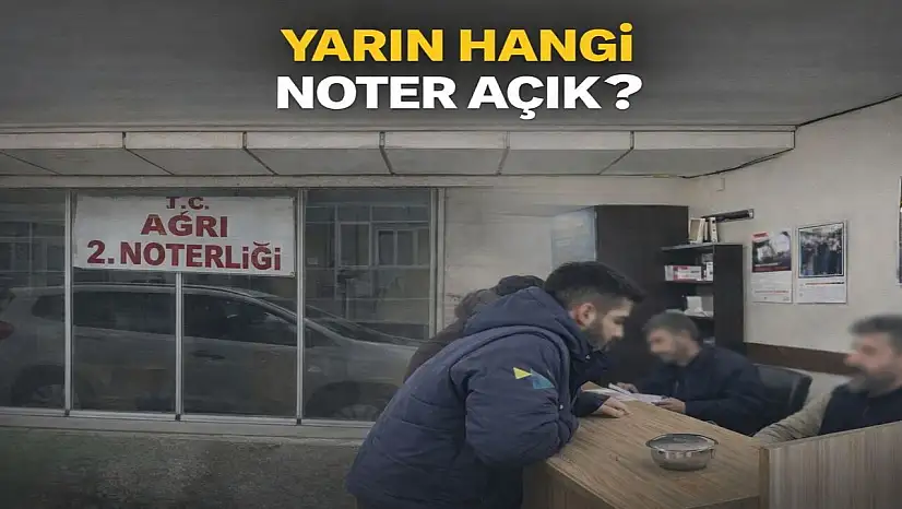 Cumartesi günleri Ağrı'da noterler açık olacak