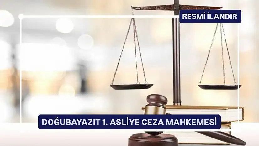 DOĞUBAYAZIT 1. ASLİYE CEZA MAHKEMESİ
