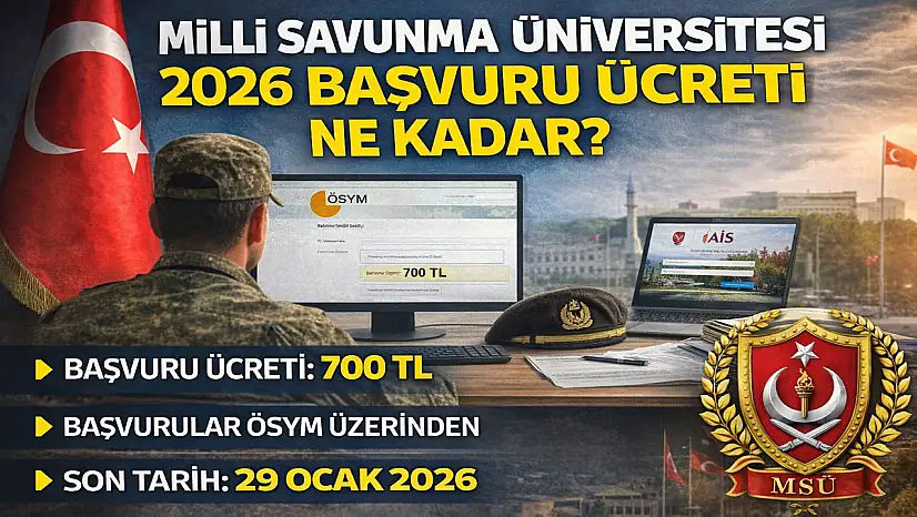 Milli Savunma Üniversitesi 2026 Başvuru Ücreti Ne Kadar ve Nasıl Yapılır?