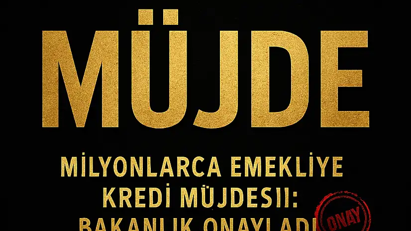 Milyonlarca Emekliye Kredi Müjdesi: Bakanlık Onayladı