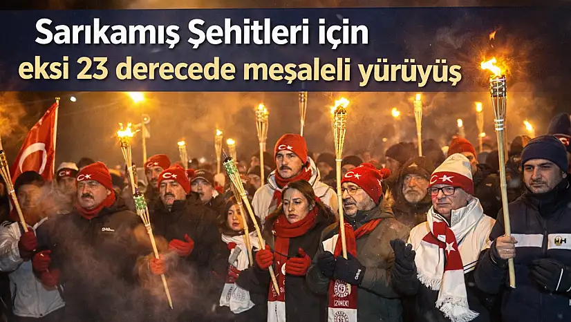 Sarıkamış Şehitleri için eksi 23 derecede meşaleli yürüyüş