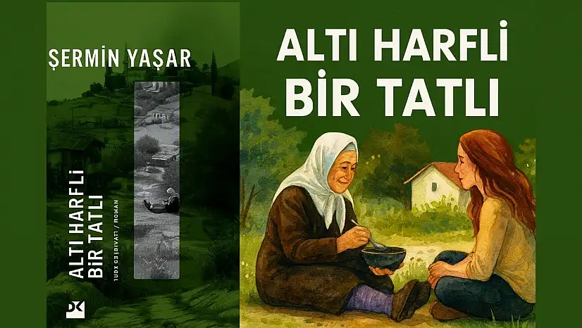 Şermin Yaşar Kimdir, Neden Gündemde? Altı Harfli Bir Tatlı Nedir, Ne Anlatıyor, Konusu Nedir?