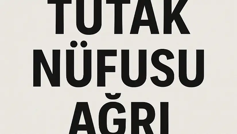 TUTAK NÜFUSU, AĞRI