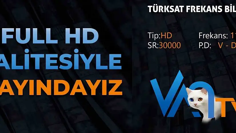 Van TV Full HD yayına geçti, izleyicilere kaliteli içerik sunma hedefinde yeni döneme adım attı