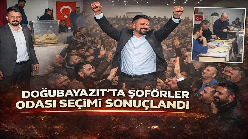 Doğubayazıt Şoförler Odası'nda yeni başkan belli oldu