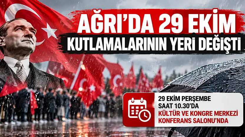 Ağrı'da 29 Ekim kutlamalarının yeri değişti! Valilik duyurdu
