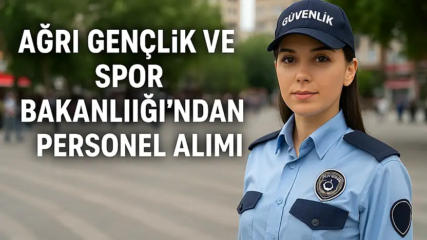 Ağrı'da Gençlik ve Spor Bakanlığı'ndan Sözleşmeli Personel Alımı