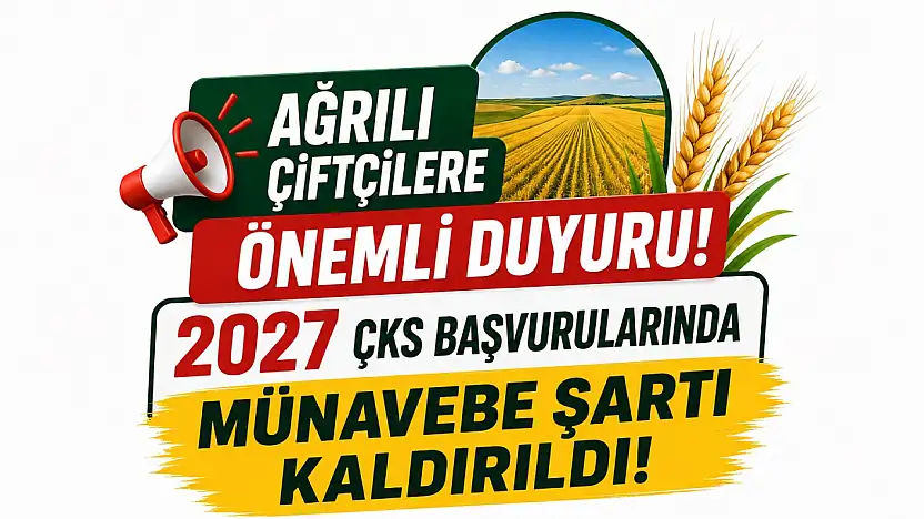 Ağrılı çiftçilere önemli duyuru: 2027 ÇKS başvurularında münavebe şartı kaldırıldı